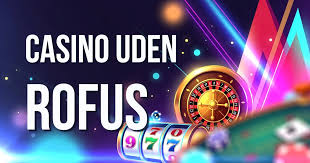 Casino Uden ROFUS Bonus Uden – Find den Bedste Spilleoplevelse Casino Uden ROFUS Bonus Uden – Find den Bedste Spilleoplevelse